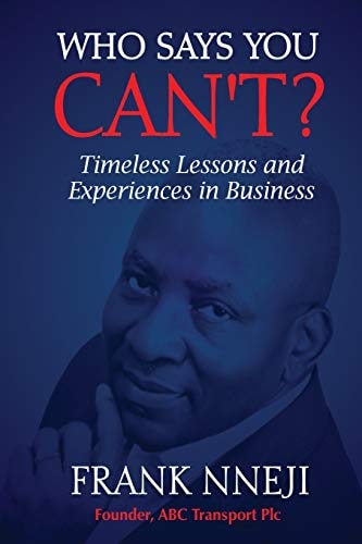 Who Says You Can't? Timeless Lesson and Experience in Business