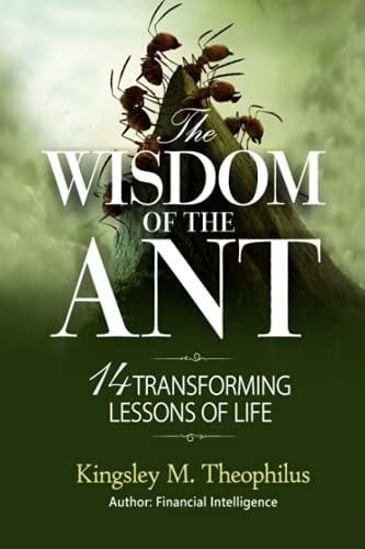 The Wisdom of the Ant 14 Transforming Lessons of Life