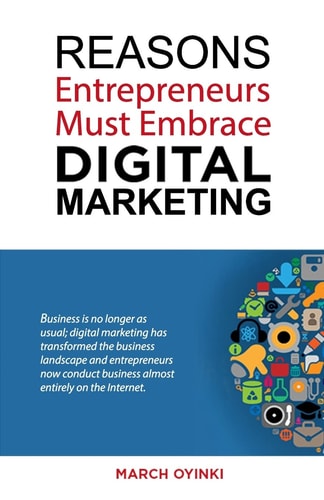 Reasons Entrepreneurs Must Embrace Digital Marketing