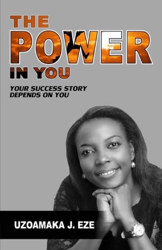 The Power in You Your Success Story Depends on You