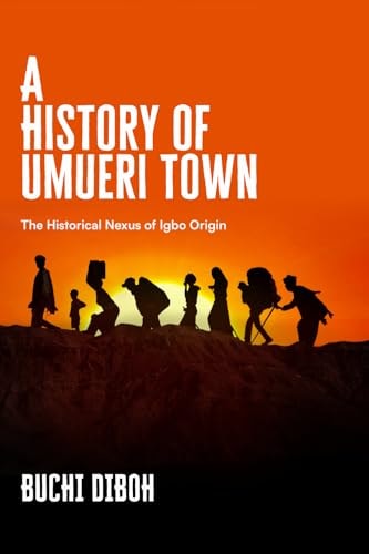 A History of Umueri Town The Historical Nexus Of Igbo Origin
