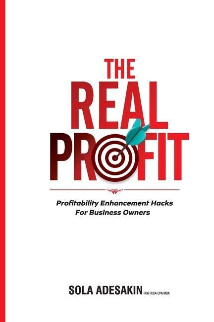 The Real Profit: Profit Enhancement Hacks For Business Owners