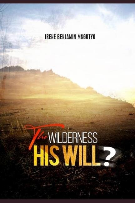 The Wilderness! Gods Will