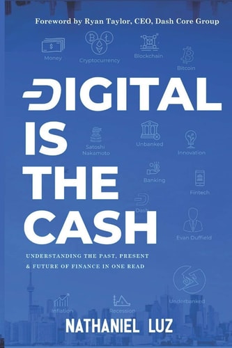 Digital is the Cash Understanding The Past, Present & Future Of Finance In One Read