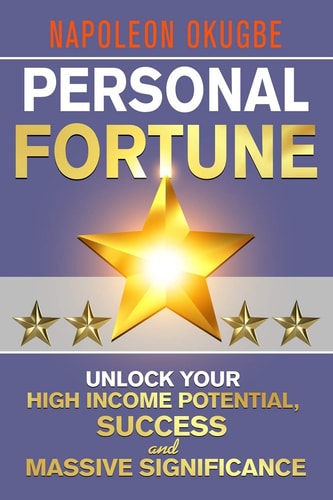 Personal Fortune Unlock Your High Income Potential, Success And Massive Significance