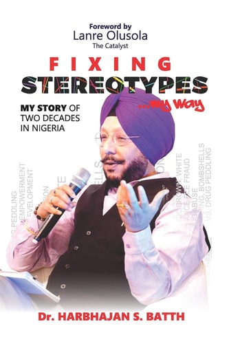 Fixing Stereotypes...My Way My Story of Two Decades in Nigeria