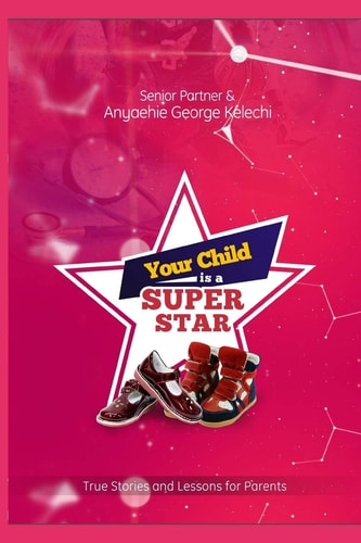 Your Child Is a Superstar True Stories and Lessons For Parents
