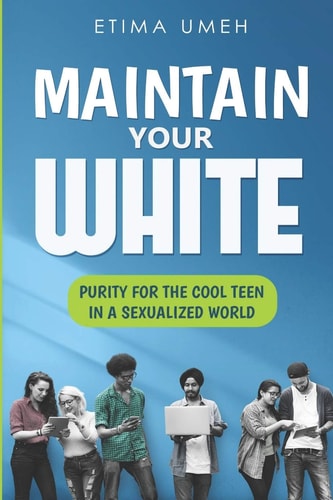 Maintain Your White Purity For The Cool Teen In A Sexualized World