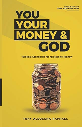 You Your Money & God Biblical Standards for Relating to Money