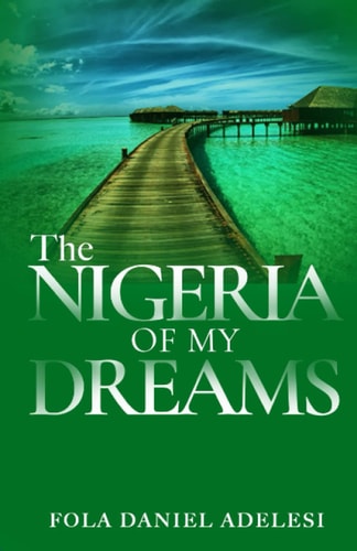 The Nigeria of My Dreams