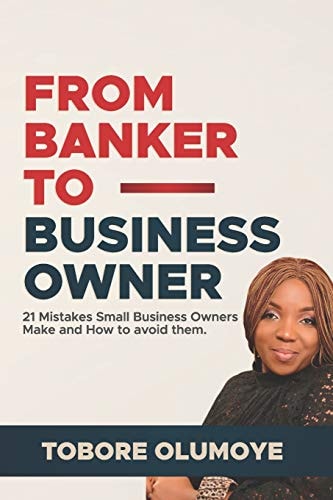 From Banker to Business Owner 21 Mistakes Small Business Owners Make and How to Avoid Them