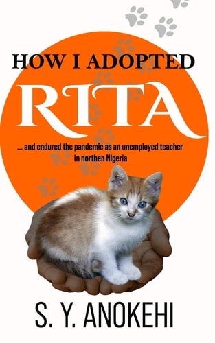 How I Adopted Rita And Endured the Pandemic as an Unemployed Teacher in Northern Nigeria