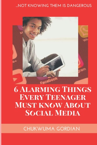6 Alarming Things Every Teenager Must Know About Social Media ...Not Knowing Them Is Dangero