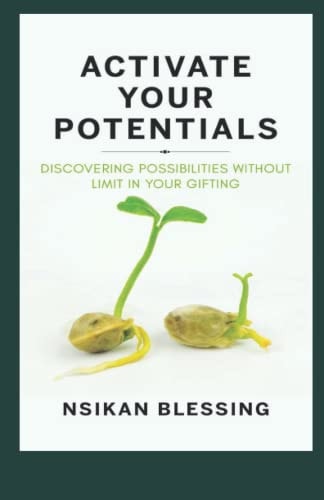 Activate Your Potential Discovering Possibilities Without Limit in Your Gifting