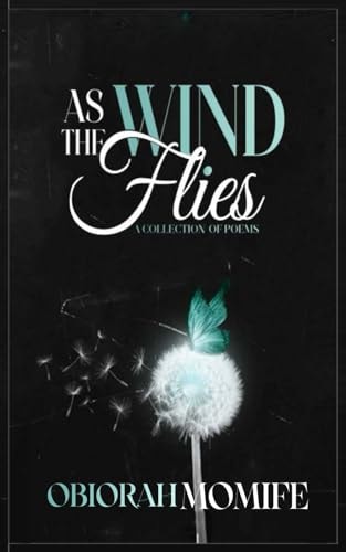 As The Wind Flies A Collection Of Poems