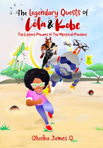 The Legendary Quests of Lola & Kobe The Latent Powers of The Mystical Pendant