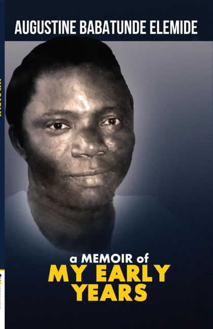 A Memoir of My Early Years: Justice Badejoko Olateju Adeniji
