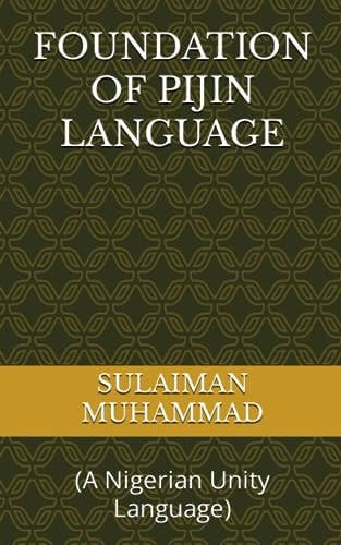 Foundation of Pijin Language (A Nigerian Unity Language)
