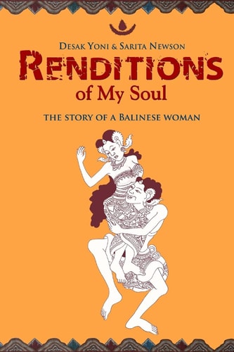 Renditions of My Soul The Story of a Balinese Woman