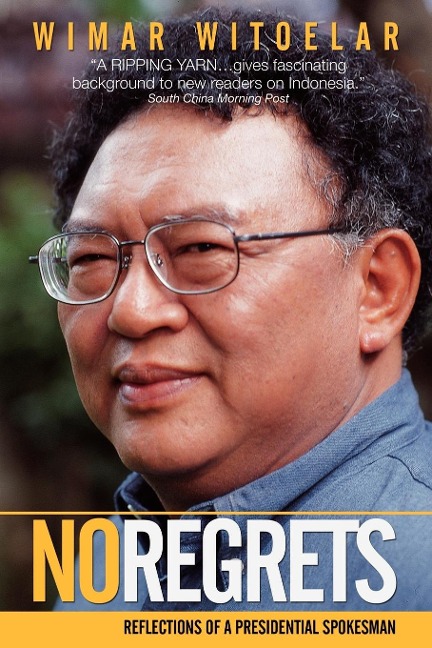 No Regrets: Reflections of a Presidential Spokesman