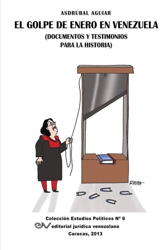 El Golpe de Enero en Venezuela Documentos Y Testimonios Para la Historia