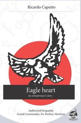Eagle heart: An entrepreneurs story