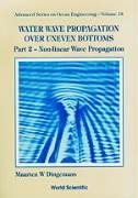 Water Wave Propagation Over Uneven Bottoms (in 2 Parts)