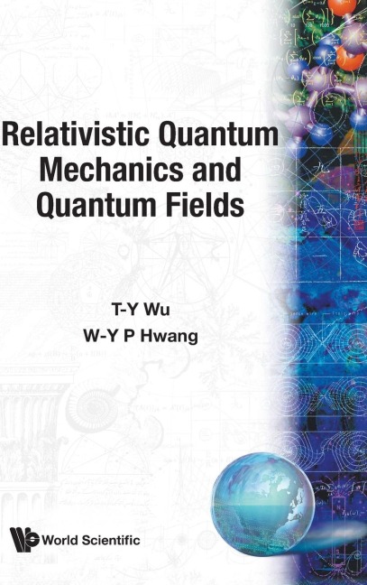RELATIVISTIC QUANT MECH & QUANT FIELDS