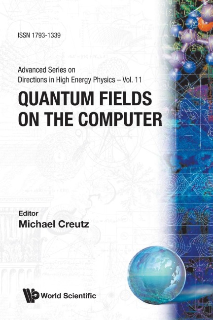QUANTUM FIELDS ON THE COMPUTER     (V11)