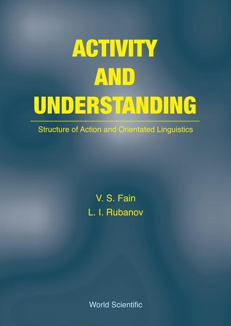 Activity and Understanding: Structure of Action and Orientated Linguistics
