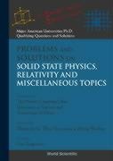 Problems and Solutions on Solid State Physics, Relativity and Miscellaneous Topics