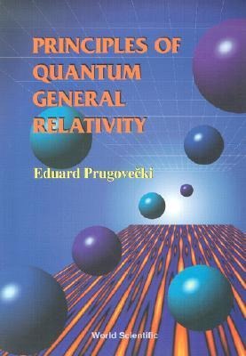 Principles of Quantum General Relativity