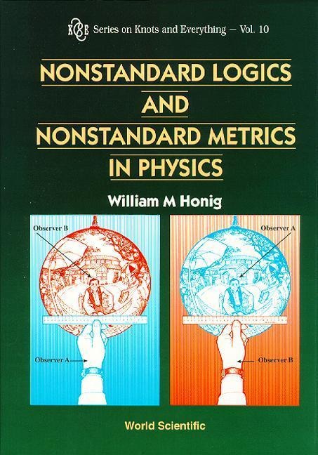 Nonstandard Logics and Nonstandard Metrics in Physics