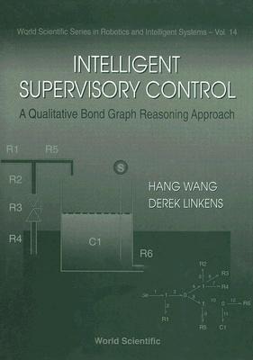 Intelligent Supervisory Control, a Qualitative Bond Graph Reasoning Approach