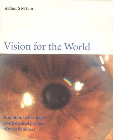 Vision for the World: Eye Surgeons Solution to Mass Blindness - A Major World Medical Problem
