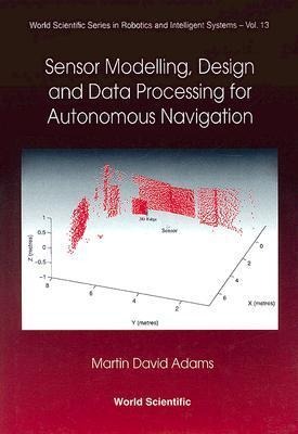 Sensor Modelling, Design and Data Processing for Autonomous Navigation
