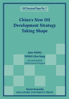 Chinas New Oil Development Strategy Taking Shape