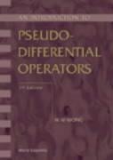 Introduction to Pseudo-Differential Operators, an (2nd Edition)