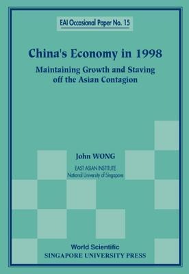 Chinas Economy in 1998: Maintaining Growth and Staving Off the Asian Contagion