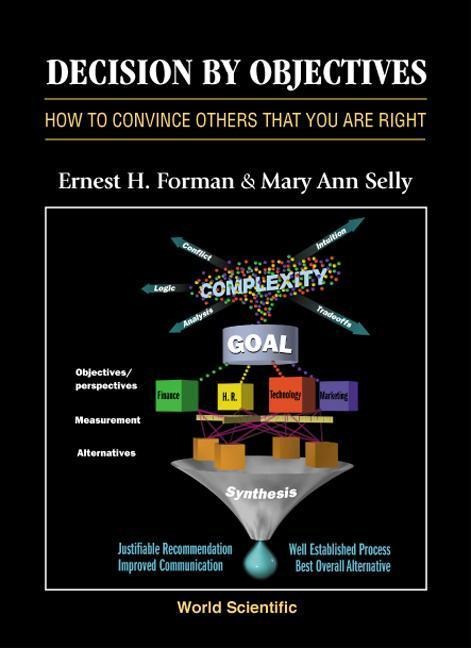 Decision by Objectives: How to Convince Others That You Are Right