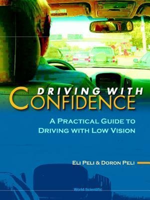 Driving with Confidence: A Practical Guide to Driving with Low Vision