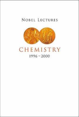 Nobel Lectures in Chemistry, Vol 8 (1996-2000)