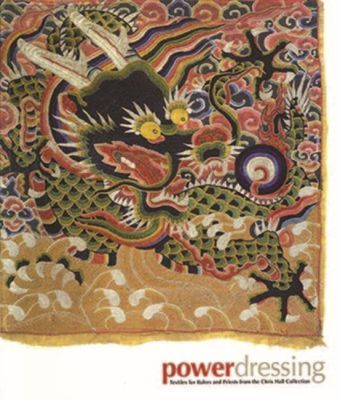 Power Dressing: Textiles for Rulers and Priests from the Chris Hall Collection