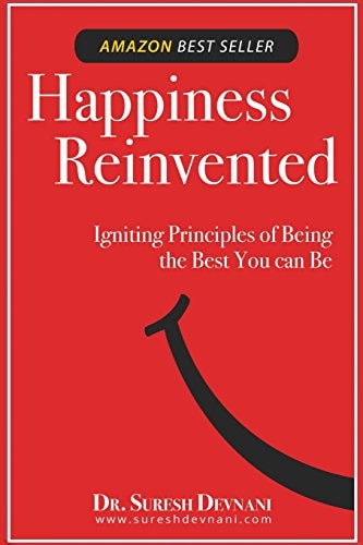 Happiness Reinvented Igniting Principles of Being the Best You can Be