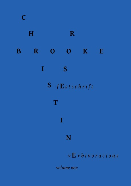 Verbivoracious Festschrift Volume One: Christine Brooke-Rose