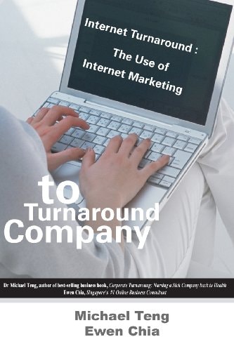 Internet Turnaround The Use of Internet Marketing to Turnaround Company