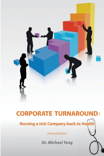 Corporate Turnaround Nursing a Sick Company Back to Health (Second Edition)