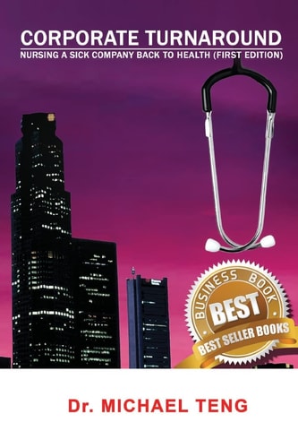 Corporate Turnaround Nursing a Sick Company Back to Health (First Edition)