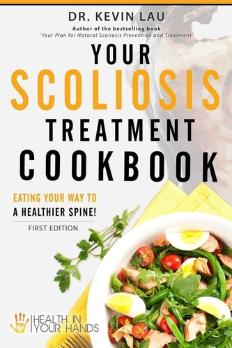 Your Scoliosis Treatment Cookbook Eating Your Way to a Healthier Spine!