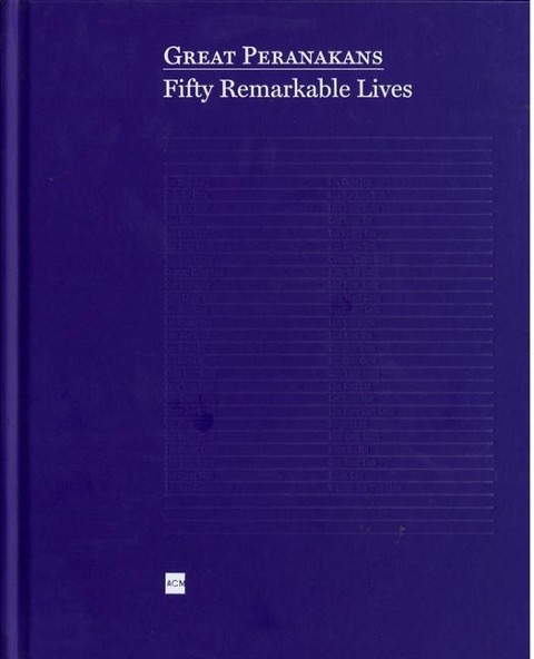 Great Peranakans: Fifty Remarkable Lives